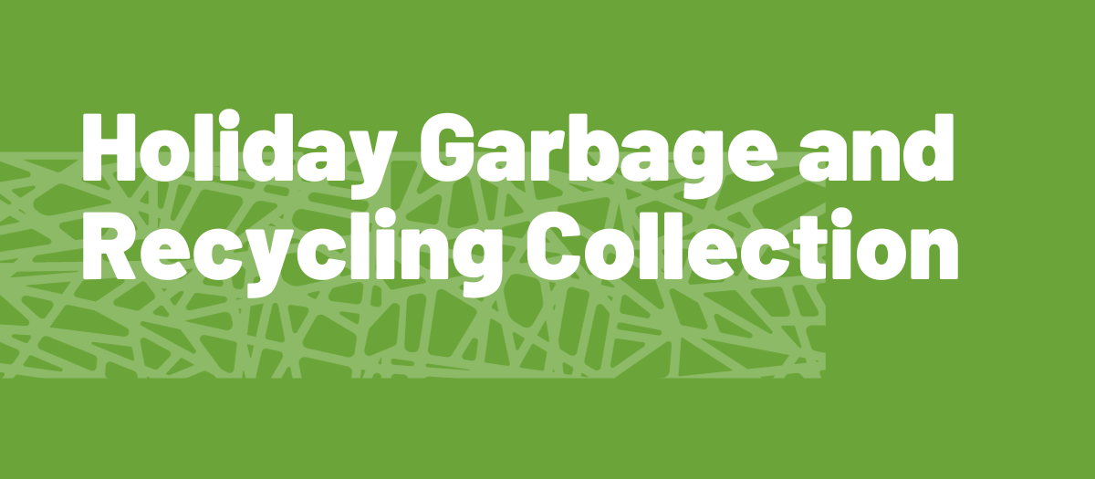 Holiday Garbage and Recycling Collection City of Sault Ste. Marie