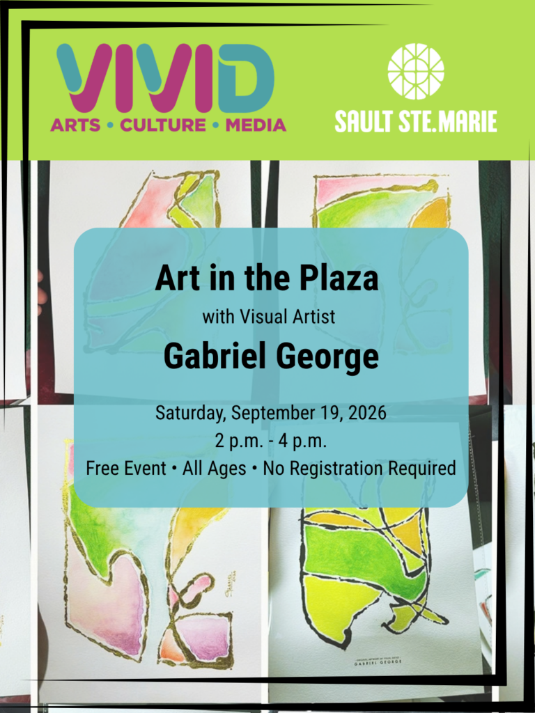 Art with Gabriel George Sault Downtown Plaza Saturday September 19, 2026 2pm-4pm Free Event • No Registration Required