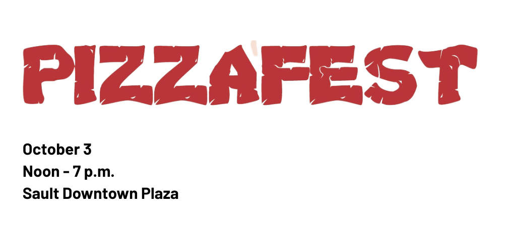 October 3 Noon - 7 p.m. Sault Downtown Plaza